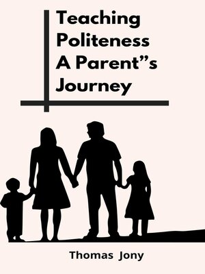 cover image of Teaching Politeness a Parent's Journey